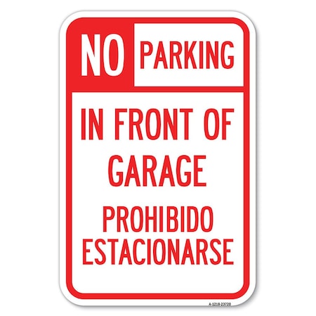 Signmission No Parking in Front of Garage Prohibido Heavy-Gauge Aluminum Sign, 12" x 18", A-1218-23720 A-1218-23720